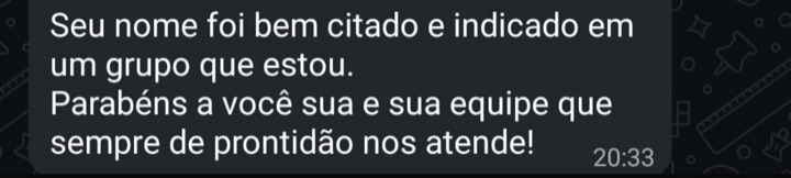 "Parabéns a você e sua equipe que sempre de prontidão nos atende."